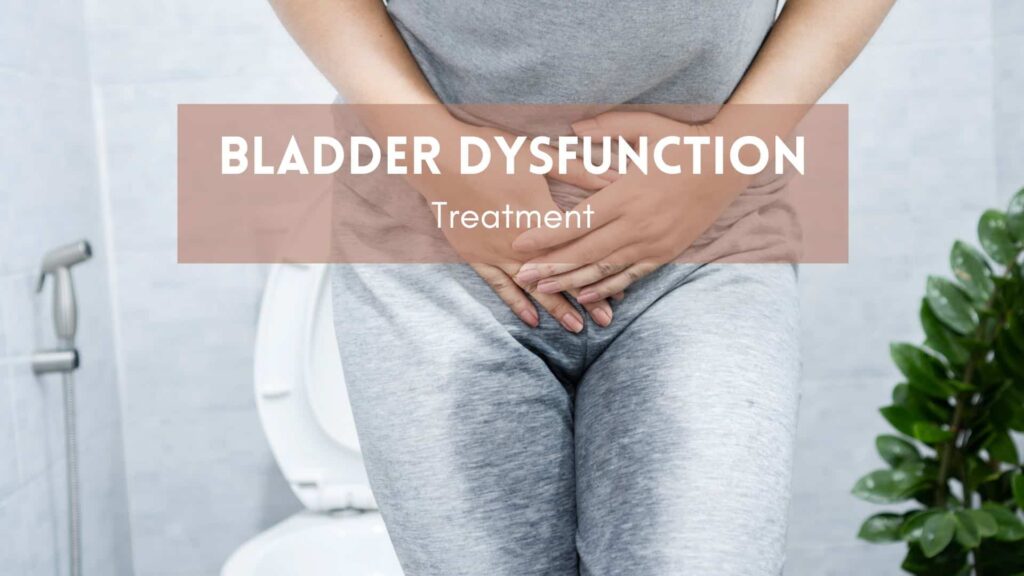 Bladder Dysfunction Treatment